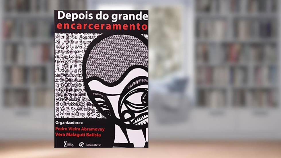 Depois do Grande Encarceramento - 1, do autor Abramovay/ Batista