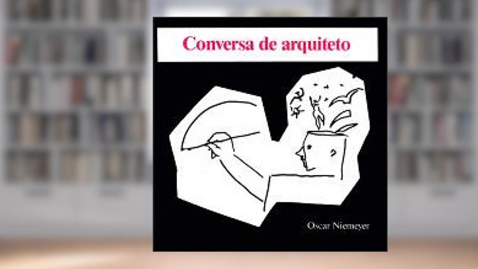 Conversa de Arquiteto - 4, do autor Niemeyer