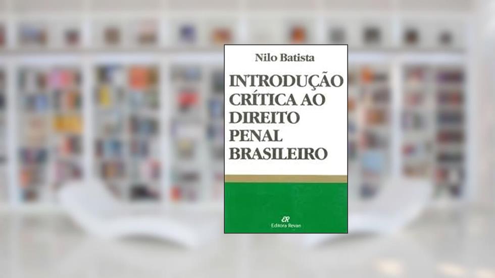 Introducao Critica Ao Direito Penal Brasileiro (Serie Direito Brasileiro) (Portuguese Edition), do autor Nilo Batista