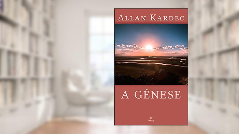 A Gênese - Clássicos de Allan Kardec, do autor Allan Kardec