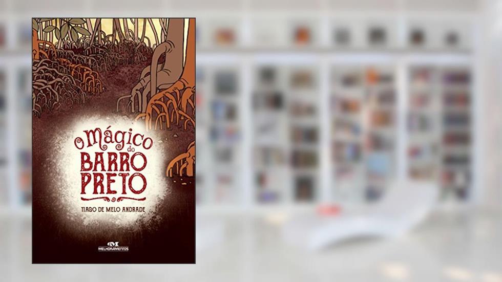 O mágico do Barro Preto, do autor Tiago de Melo Andrade