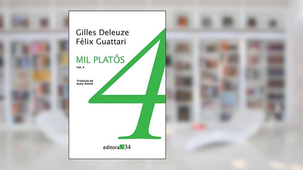 Mil platôs - vol. 4: Volume 4, do autor Gilles Deleuze; Félix Guattari