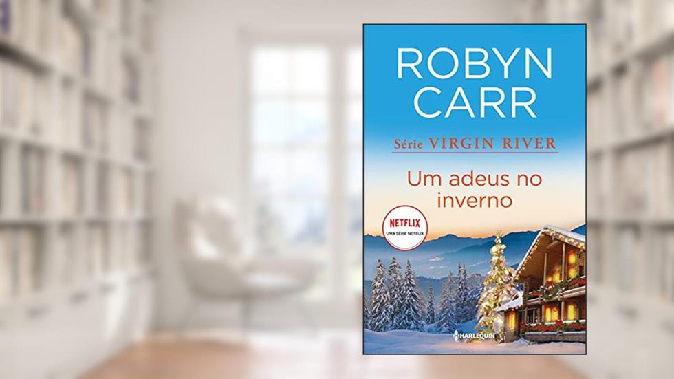 Um adeus no inverno (Virgin River Livro 4), do autor Robyn Carr