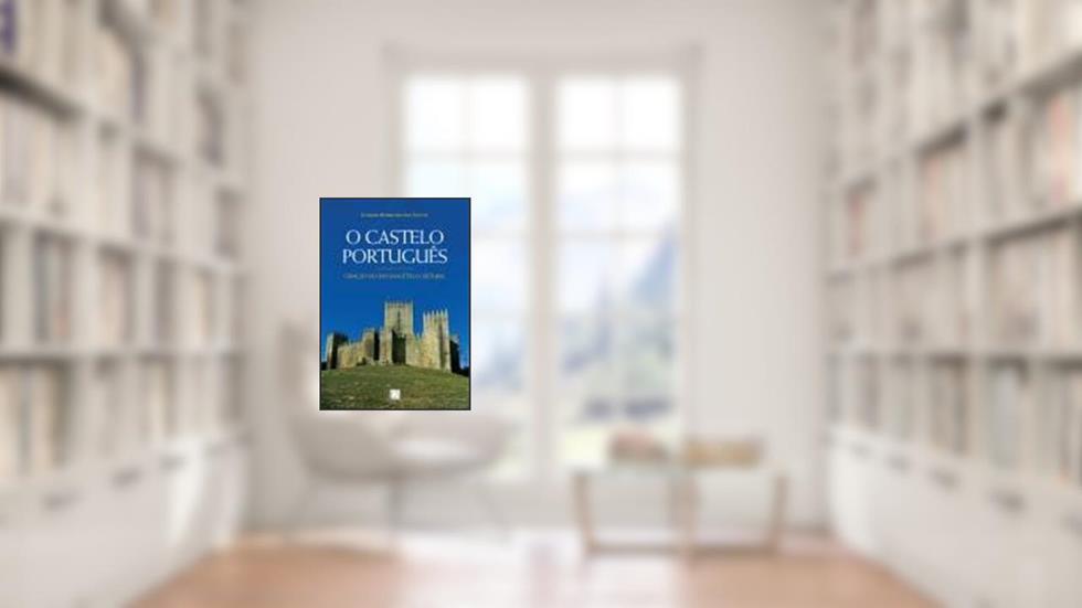 O Castelo Português - Criação de uma imagética cultural, do autor Joaquim Rodrigues dos Santos