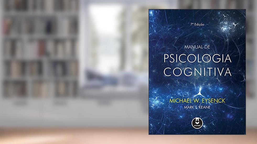 Manual de Psicologia Cognitiva, do autor Michael W. Eysenck; Mark T. Keane