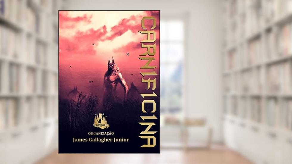 Carnificina - Entardecer, do autor James Gallagher Junior