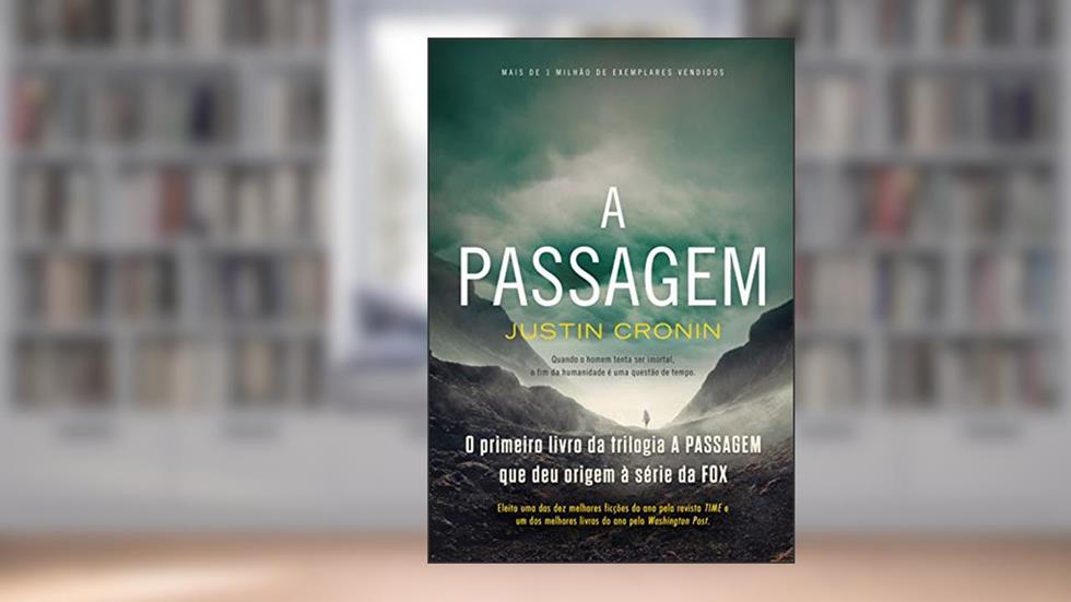 A Passagem (Trilogia A Passagem Livro 1), do autor Justin Cronin