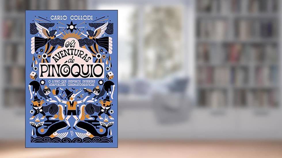 As aventuras de Pinóquio, do autor Carlo Collodi