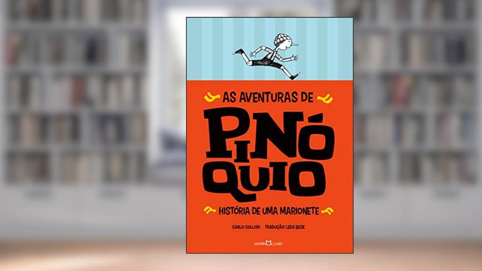 As aventuras de Pinóquio:História de uma marionete, do autor Carlo Collodi