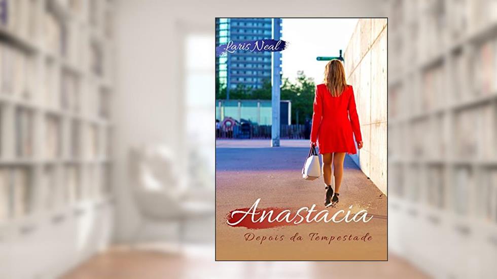 Anastácia: Depois da Tempestade, do autor Laris Neal