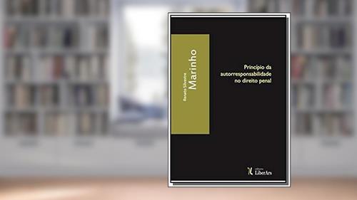 Capa de PRINCIPIO DE AUTORRESPONSABILIDADE NO DIREITO PENAL, do autor RENATO SILVESTRE MARINHO