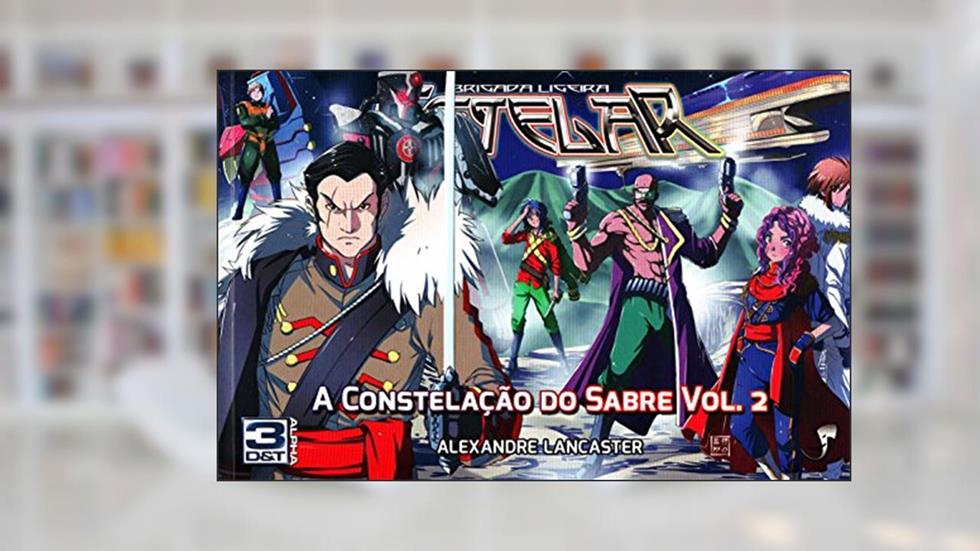 A Constelação do Sabre - Volume 2, do autor Alexandre Lancaster