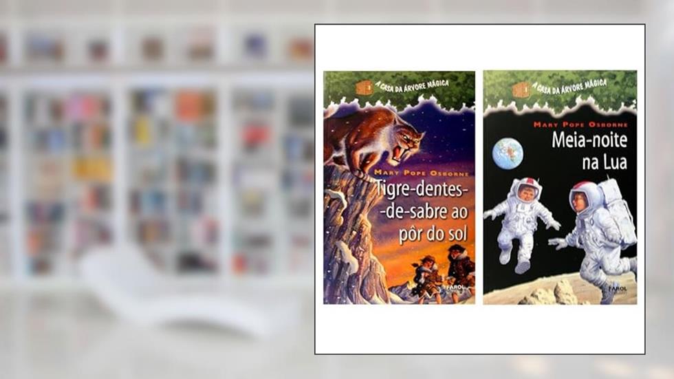 COLEÇÃO A CASA DA ÁRVORE MÁGICA: Tigre dentes de sabre ao pôr do sol + Meia noite na lua, do autor Mary Pope Osborne