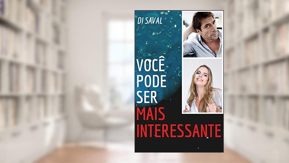 Você pode ser mais INTERESSANTE, do autor Di Saval