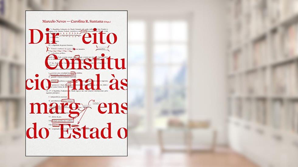 Direito Constitucional às margens do Estado, do autor Marcelo Neves; Carolina R. Santana