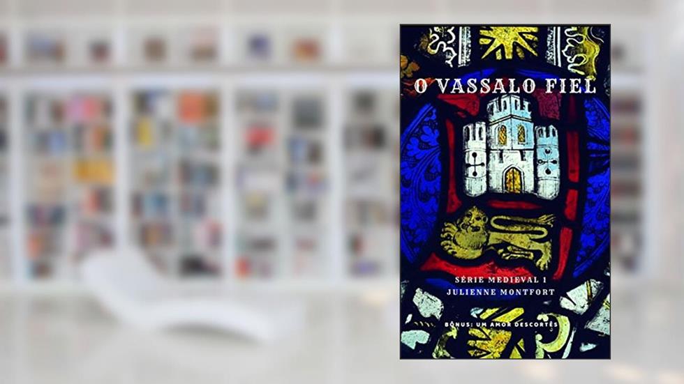 O Vassalo Fiel, do autor Julienne Montfort