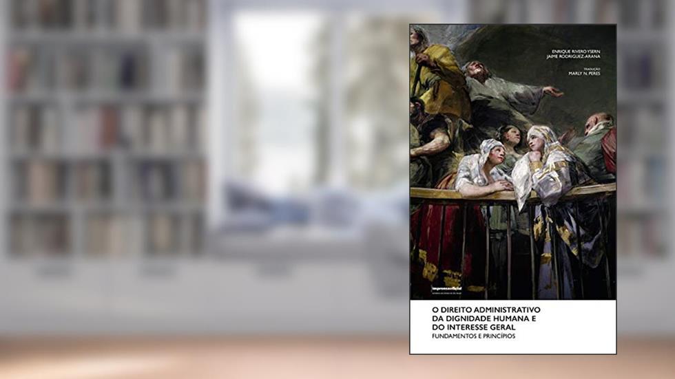 Direito Adm. da Dignidade do Int. Geral, do autor Enrique Ysern; Jaime Rodriguez-arana