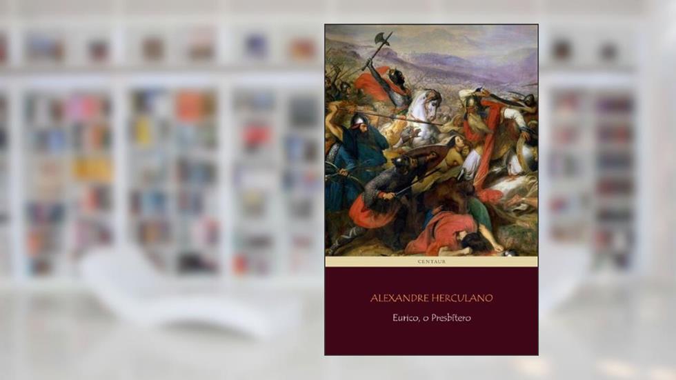 Eurico, o Presbítero [com notas e índice ativo], do autor Alexandre Herculano