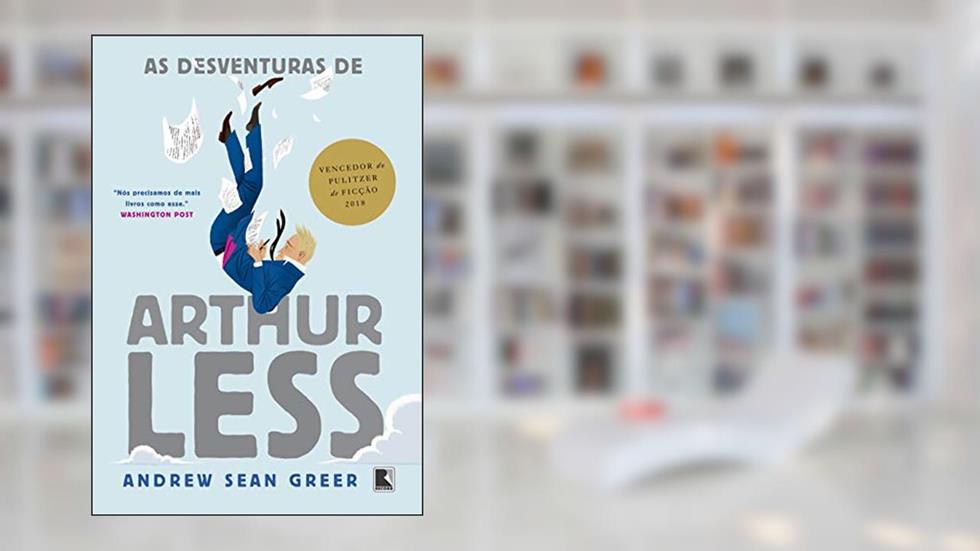 As desventuras de Arthur Less: 1, do autor Andrew Sean Greer