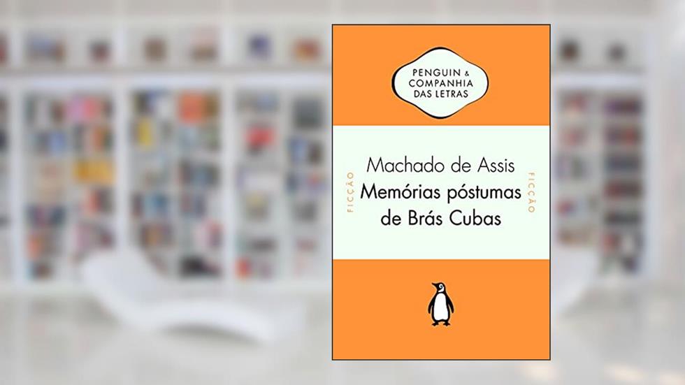 Memórias póstumas de Brás Cubas, do autor Machado de Assis