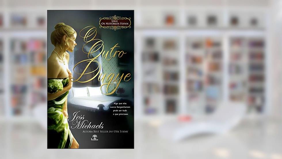 O Outro Duque (Os Notórios Flynn Livro 1), do autor Jess Michaels