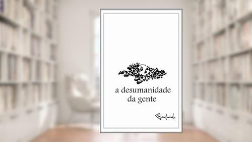 Capa de a desumanidade da gente, do autor Rogerlando Cavalcante