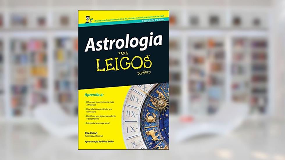 Astrologia Para Leigos, do autor Rae Orion