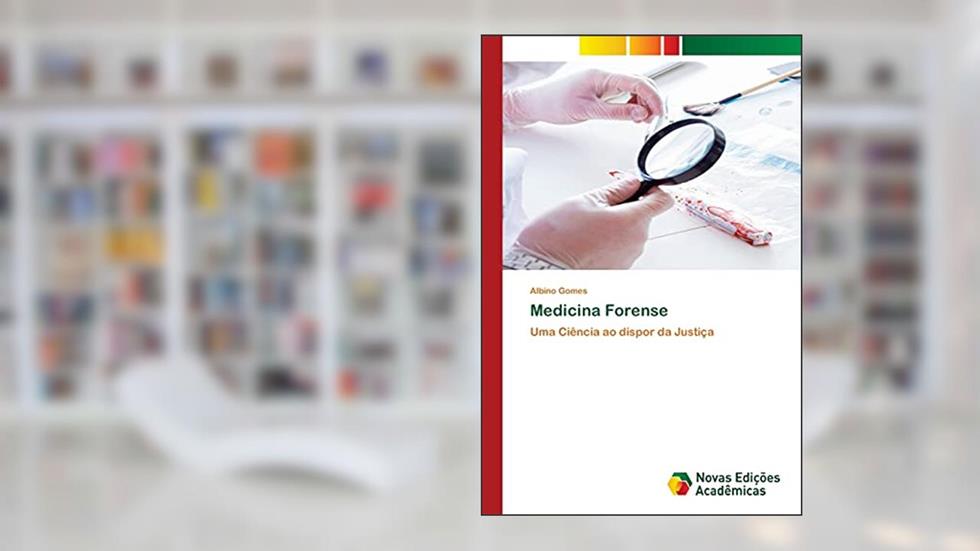 Medicina Forense: Uma Ciência ao dispor da Justiça, do autor Albino Gomes