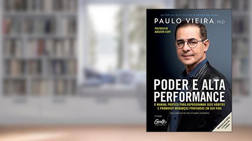 Capa de Poder e alta performance: O manual prático para reprogramar seus hábitos e promover mudanças profundas em sua vida, do autor Paulo Vieira