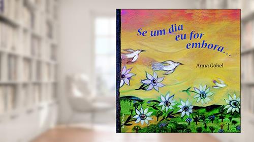 Capa de Se um dia eu for embora, do autor Anna Göbel