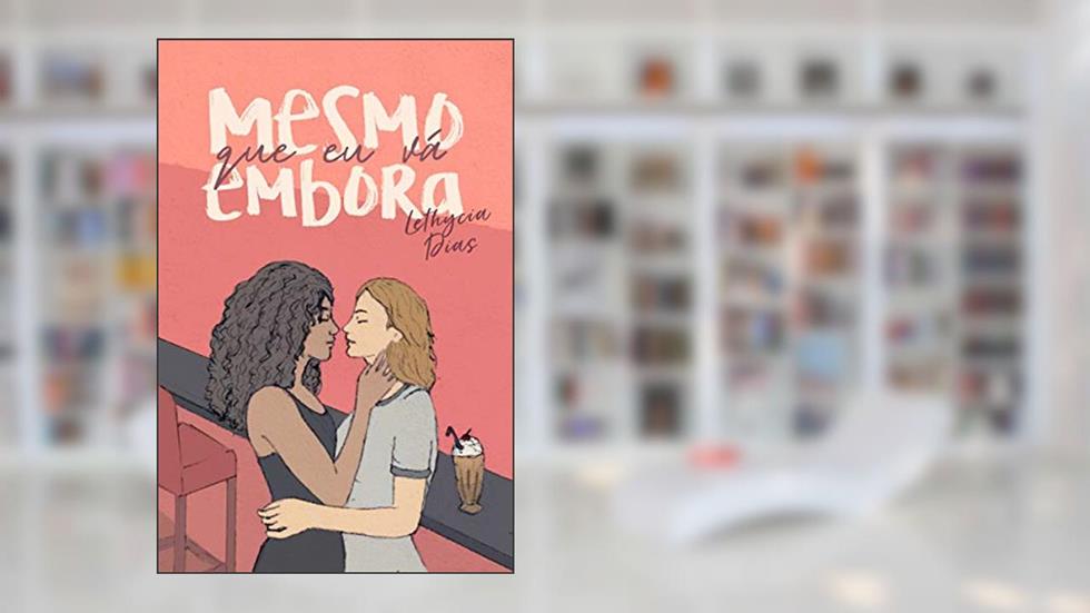 Mesmo que eu vá embora, do autor Lethycia Dias