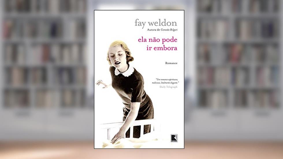 Ela não pode ir embora, do autor Fay Weldon