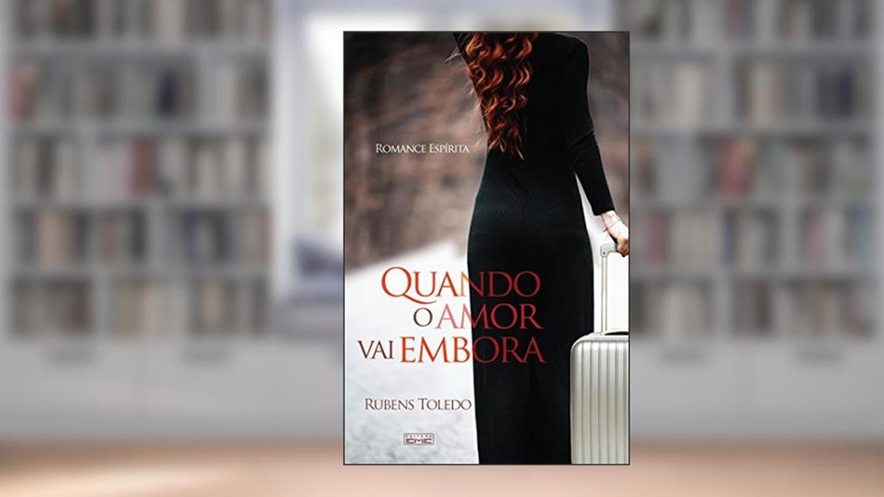 Quando o Amor Vai Embora, do autor Rubens Toledo
