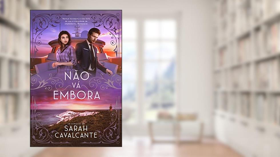 Não vá embora, do autor Sarah Cavalcante