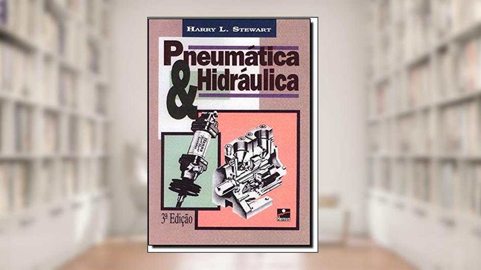 Pneumática e Hidráulica, do autor Harry L Stewart