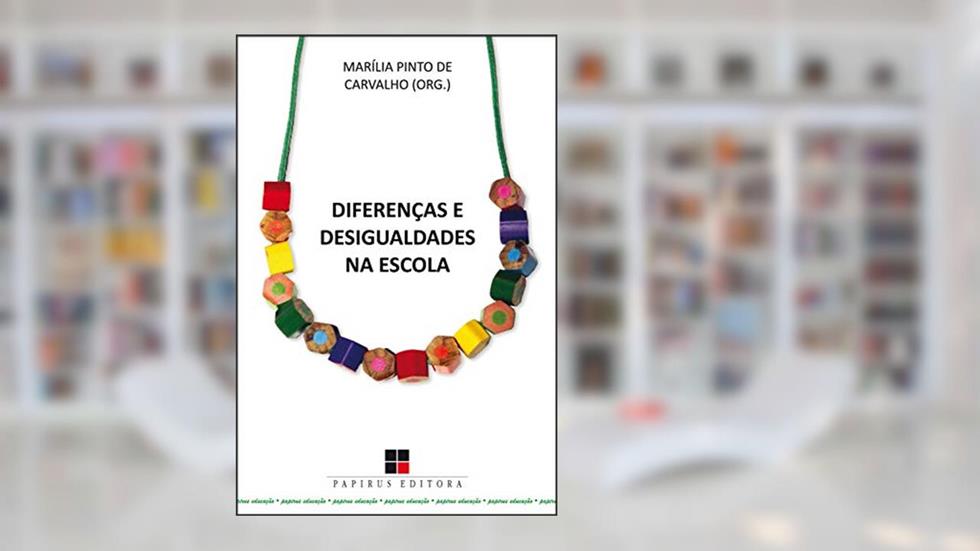 Diferenças e desigualdades na escola, do autor Marília Pinto de Carvalho