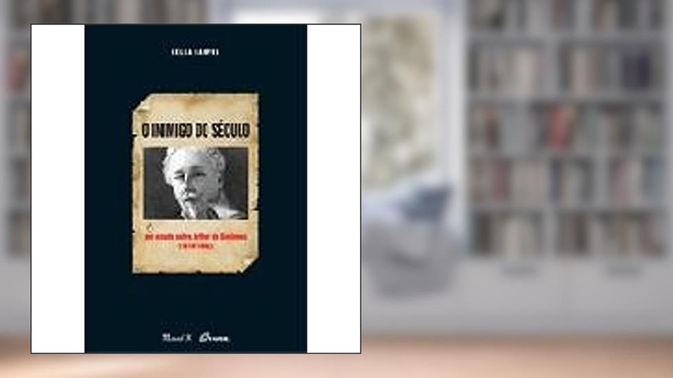 O Inimigo do Século: um Estudo Sobre Arthur de Gobienau (1816-1882), do autor Helga Gahyva