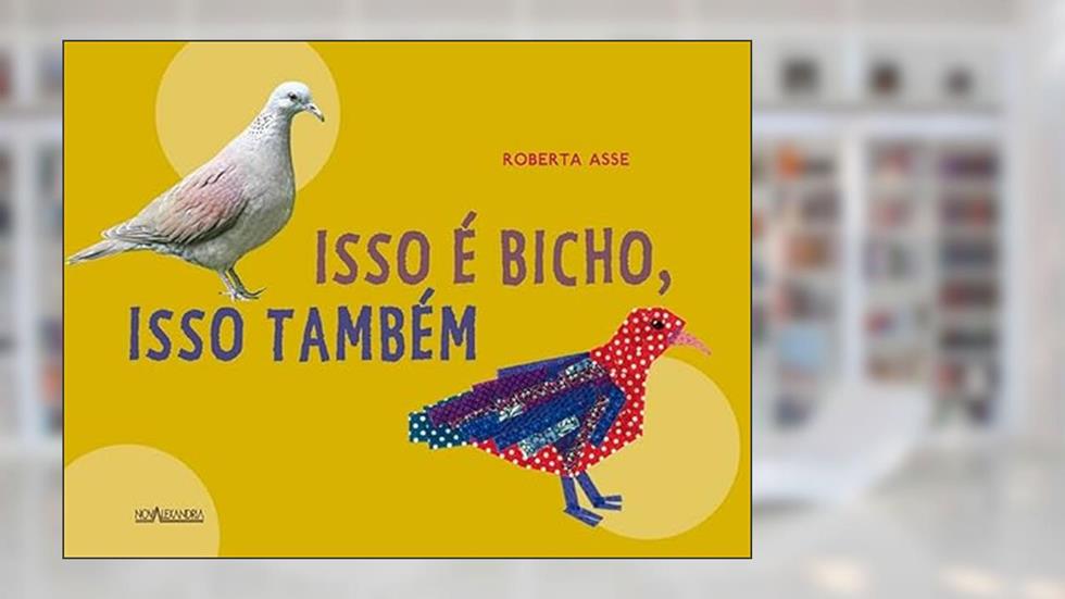 Isso é bicho, isso também, do autor Roberta Asse