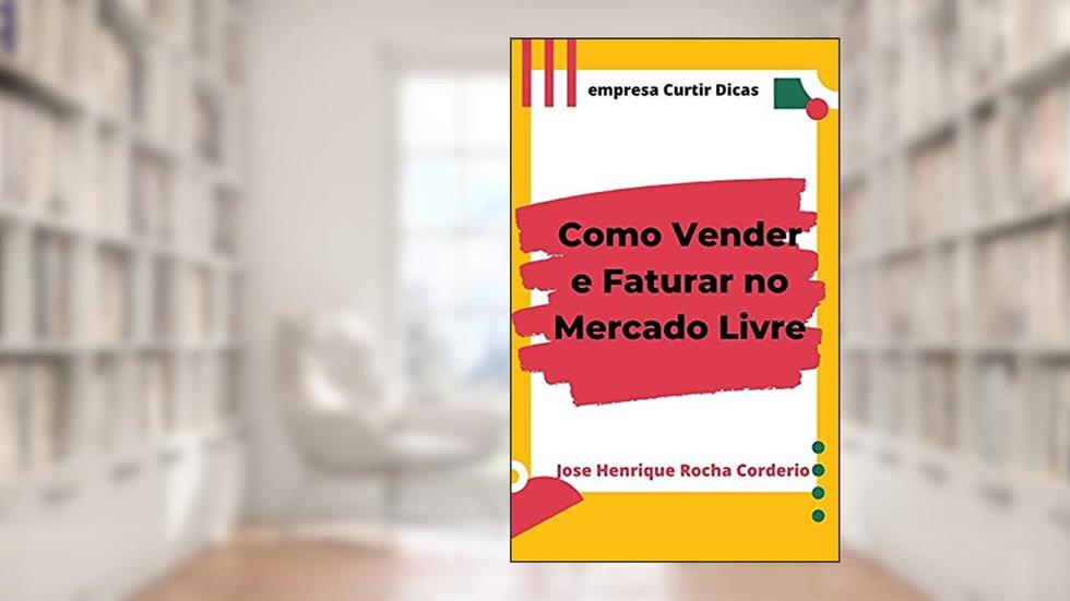 Faturar e Vender no Mercado Livre, do autor JOSE HENRIQUE CORDEIRO