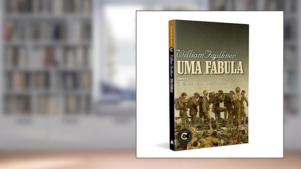 Uma fábula: Coleção Clássicos de Ouro, do autor William Faulkner