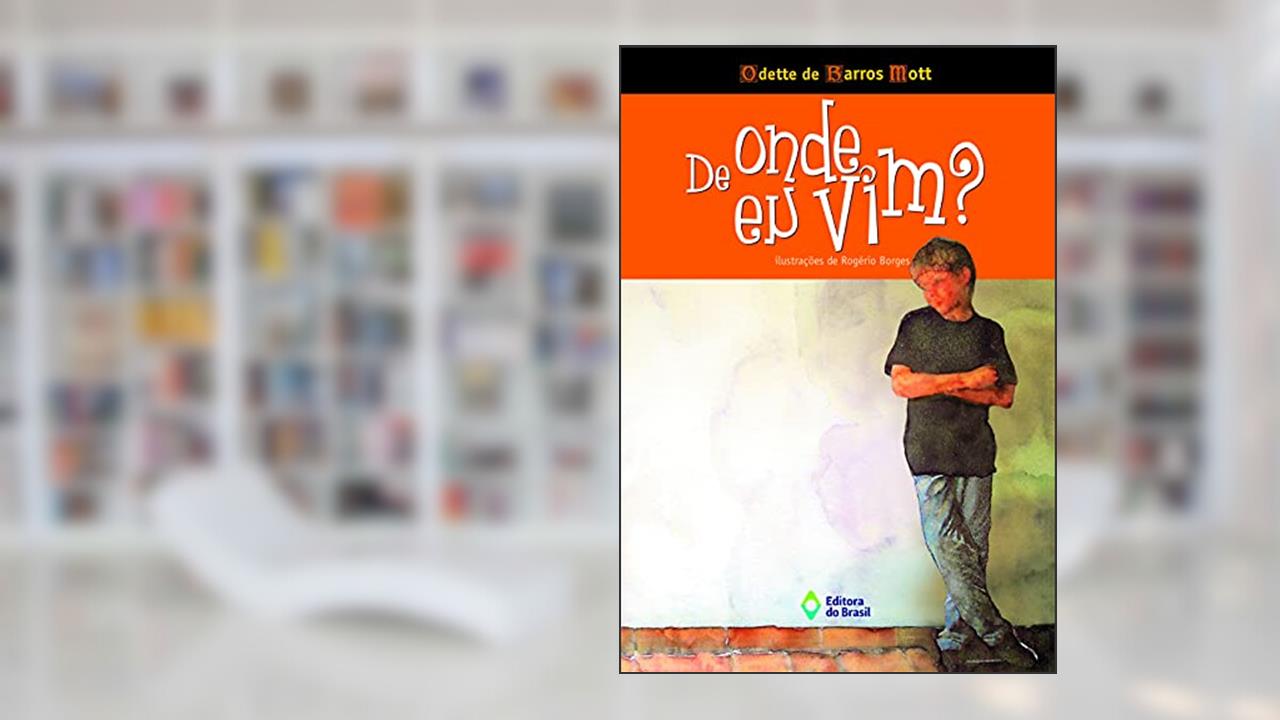 De onde eu vim?, do autor Odette de Barros Mott