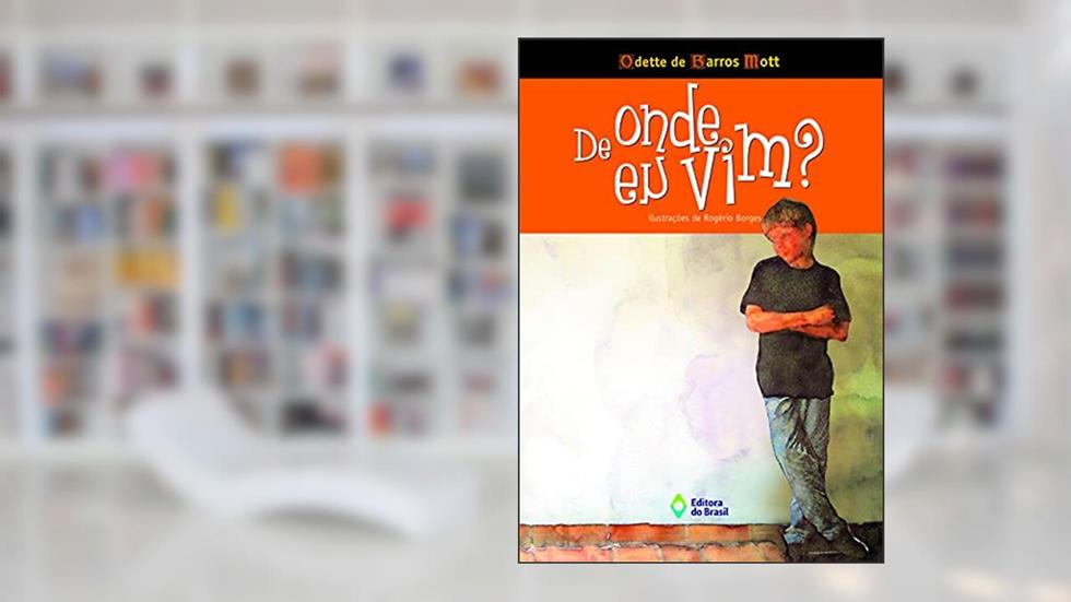 De onde eu vim?, do autor Odette de Barros Mott