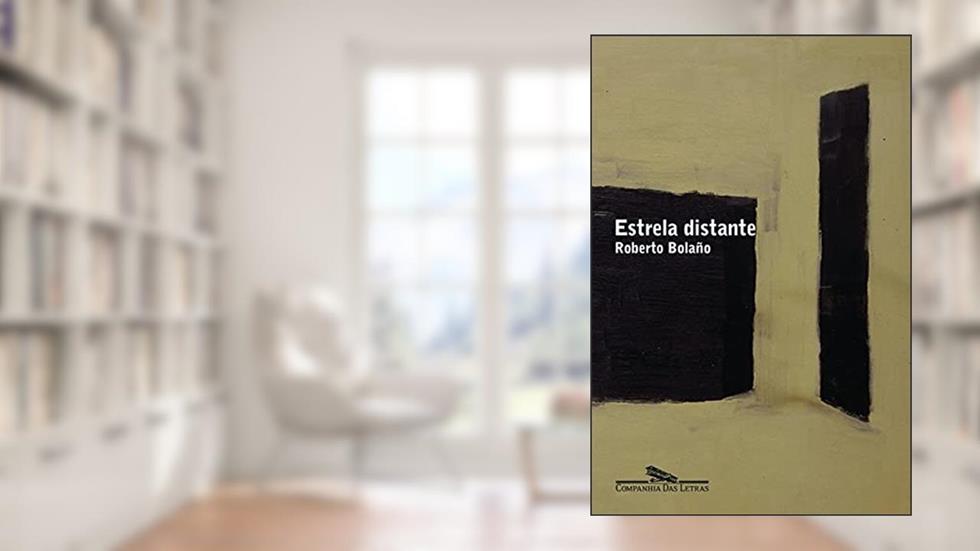Estrela distante, do autor Roberto Bolaño