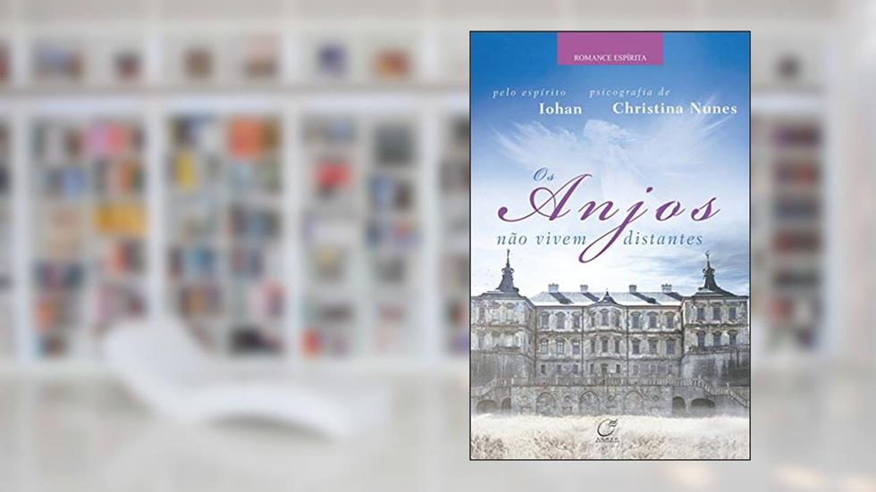 Os anjos não vivem distantes, do autor Christina Nunes; Iohan
