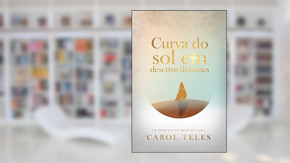 Desertos Distantes, do autor Carol Teles