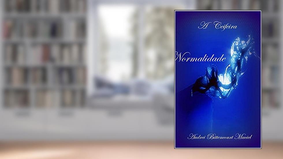 Normalidade: A morte é ruim. Dora é pior. (A Ceifeira Livro 1), do autor Audrei Bittencourt Maciel
