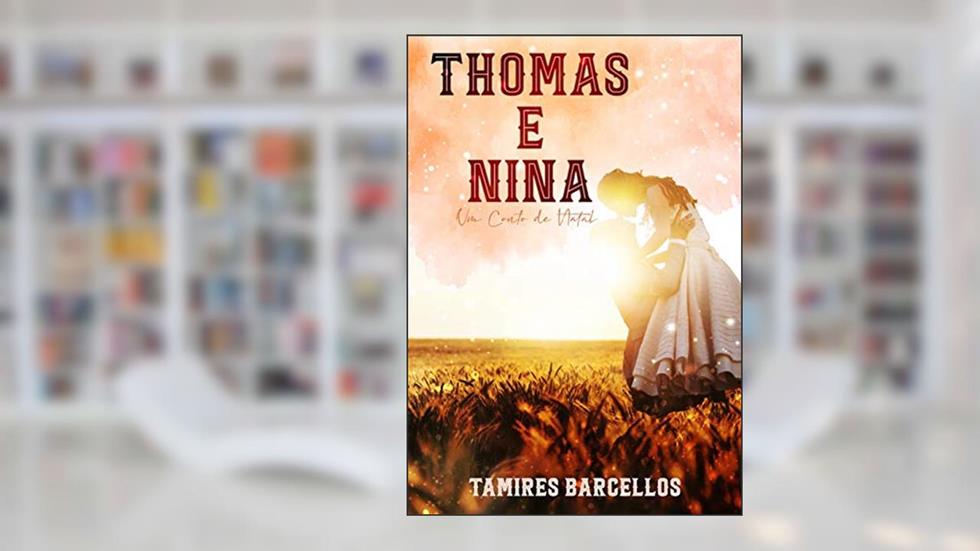 Thomas e Nina - Conto de Natal, do autor Tamires Barcellos