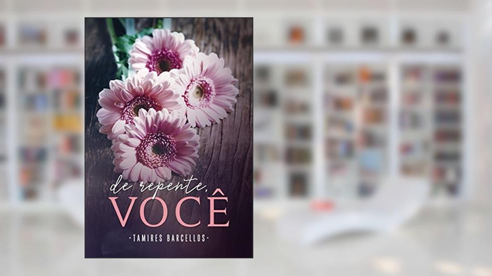 De repente, você, do autor Tamires Barcellos