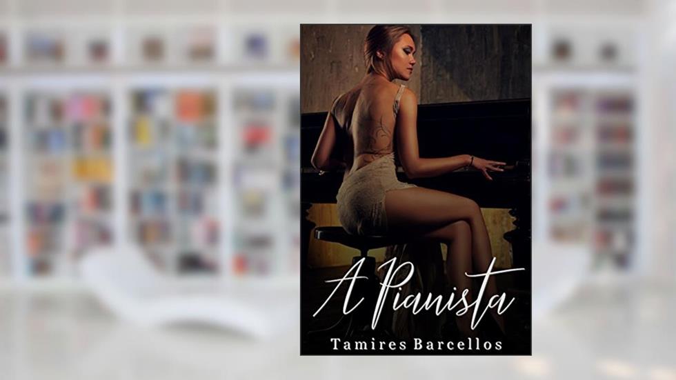 A Pianista, do autor Tamires Barcellos