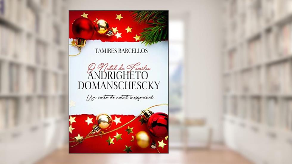 Conto: O Natal da Família Andrigheto Domaschescky, do autor Tamires Barcellos